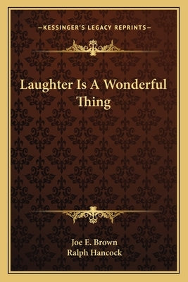 Laughter Is a Wonderful Thing Paperback Kessinger Publishing