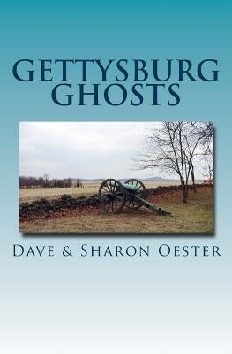 Gettysburg Ghosts Paperback Createspace Independent Publishing Platform