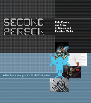 Second Person: Role-Playing and Story in Games and Playable Media Paperback MIT Press