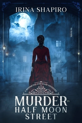 Murder in Half Moon Street: A Redmond and Haze Mystery Book 8 Paperback Independently Published