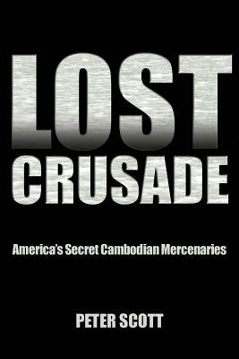 Lost Crusade: America's Secret Cambodian Mercenaries Paperback US Naval Institute Press