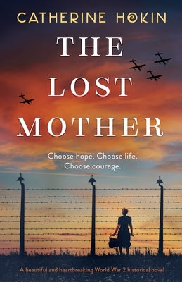 The Lost Mother: A beautiful and heartbreaking World War 2 historical novel Paperback Bookouture