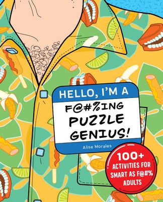 Hello, I'm a F@#%ing Puzzle Genius!: 100+ Activities for Smart as F@#% Adults Paperback Rockridge Press