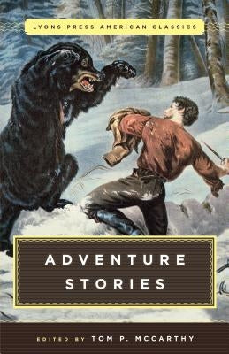 Great American Adventure Stories: Lyons Press Classics Paperback Lyons Press