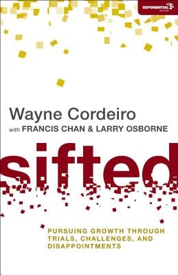 Sifted: Pursuing Growth Through Trials, Challenges, and Disappointments Paperback Zondervan