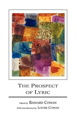The Prospect of Lyric Paperback Dallas Institute Publications