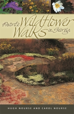 Favorite Wildflower Walks in Georgia Paperback University of Georgia Press