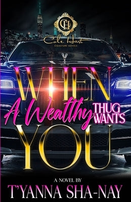 When A Wealthy Thug Wants You Paperback Independently Published