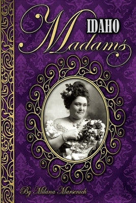 Idaho Madams Paperback Farcountry Press