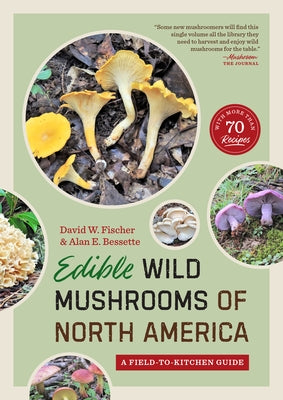 Edible Wild Mushrooms of North America: A Field-To-Kitchen Guide Paperback University of Texas Press