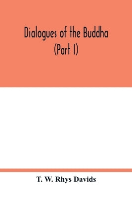 Dialogues of the Buddha (Part I) Paperback Alpha Edition