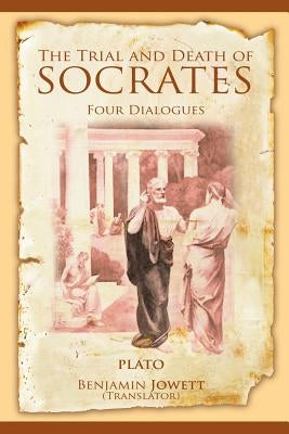 The Trial and Death of Socrates: Four Dialogues Paperback www.bnpublishing.com