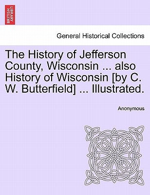 Paperback book titled "The History of Jefferson County, Wisconsin" by C. W. Butterfield, with illustrated historical content.
