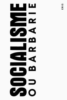 Socialisme Ou Barbarie: An Anthology Paperback Eris