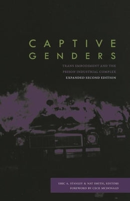 Captive Genders: Trans Embodiment and the Prison Industrial Complex, Second Edition Paperback AK Press