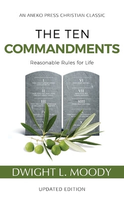 The Ten Commandments (Annotated, Updated): Reasonable Rules for Life Paperback Aneko Press