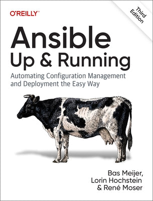 Ansible: Up and Running: Automating Configuration Management and Deployment the Easy Way Paperback O'Reilly Media