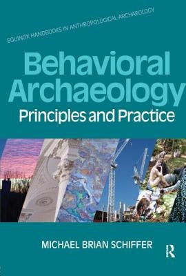 Behavioral Archaeology: Principles and Practice Paperback Routledge