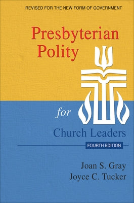 Presbyterian Polity for Church Leaders, 4th ed. Paperback Westminster John Knox Press