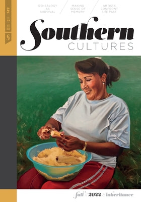 Southern Cultures: Inheritance: Volume 28, Number 3 - Fall 2022 Issue Paperback Unc Center for the Study of the American Sout
