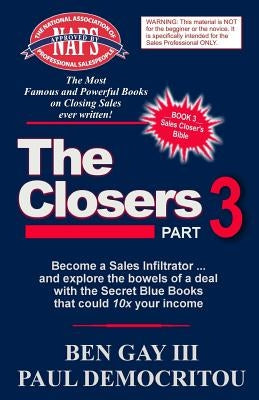 The Closers - Part 3: Become a Sales Infiltrator and Explore the Bowels of a Deal with the Secret Blue Books That Could 10x Your Income Paperback Createspace Independent Publishing Platform