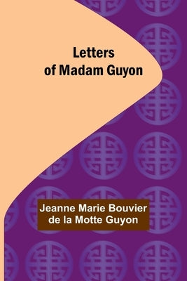 Letters of Madam Guyon Paperback Alpha Edition