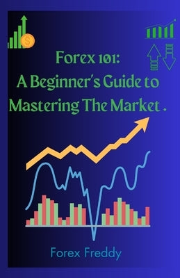 Forex trading 101 Paperback Independently Published