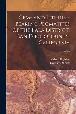 Gem- and Lithium-bearing Pegmatites of the Pala District, San Diego County, California; No.7-A Paperback Hassell Street Press
