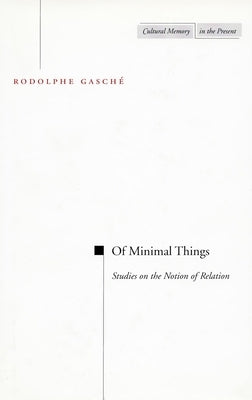 Of Minimal Things: Studies on the Notion of Relation Paperback Stanford University Press