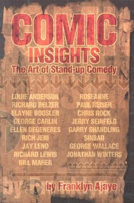Comic Insights: The Art of Stand-Up Comedy Paperback Silman-James Press