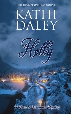 A Road to Romance Mystery: Holly Paperback Independently Published