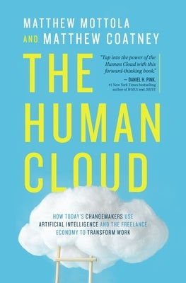 The Human Cloud: How Today's Changemakers Use Artificial Intelligence and the Freelance Economy to Transform Work Paperback HarperCollins Leadership