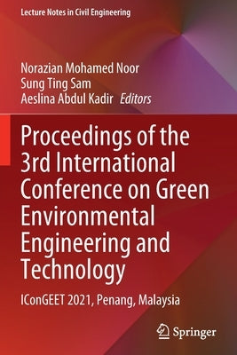 Proceedings of the 3rd International Conference on Green Environmental Engineering and Technology: Icongeet 2021, Penang, Malaysia Paperback Springer