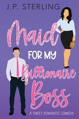 Maid for My Billionaire Boss Paperback J.P. Sterling