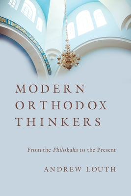Modern Orthodox Thinkers: From the Philokalia to the Present Paperback IVP Academic
