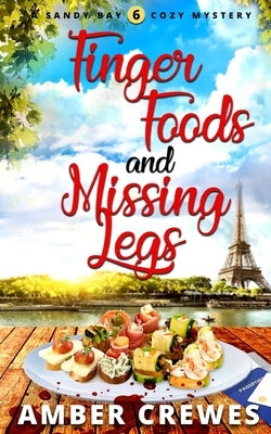 Finger Foods and Missing Legs Paperback Independently Published
