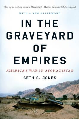 In the Graveyard of Empires: America's War in Afghanistan Paperback W. W. Norton & Company