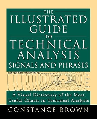 The Illustrated Guide to Technical Analysis Signals and Phrases Paperback McGraw-Hill