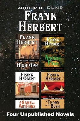 Four Unpublished Novels: High-Opp, Angel's Fall, A Game of Authors, A Thorn in the Bush Paperback Wordfire Press