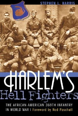 Harlem's Hell Fighters: The African-American 369th Infantry in World War I Paperback University of Nebraska Press