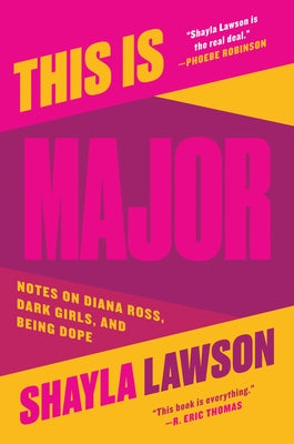 This Is Major: Notes on Diana Ross, Dark Girls, and Being Dope Paperback Harper Perennial