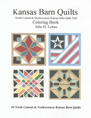Kansas Barn Quilts Central & Northwestern Barn Quilt Trail Paperback Independently Published