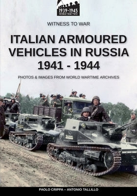 Italian armoured vehicles in Russia 1941-1944 Paperback Luca Cristini Editore (Soldiershop)