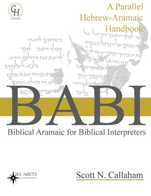 Biblical Aramaic for Biblical Interpreters: A Parallel Hebrew-Aramaic Handbook Paperback Glossahouse
