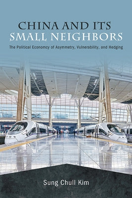 Paperback book titled "China and Its Small Neighbors" exploring political economy, asymmetry, vulnerability, and hedging by SUNY Press