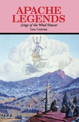 Apache Legends, Songs of the Wind Dancer Paperback Naturegraph & Keven Brown Publications
