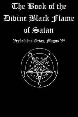 The Book of the Divine Black Flame of Satan Paperback Lulu.com
