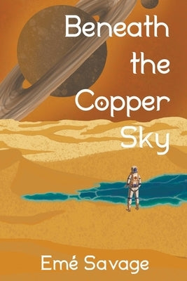 Beneath the Copper Sky Paperback Eme Savage