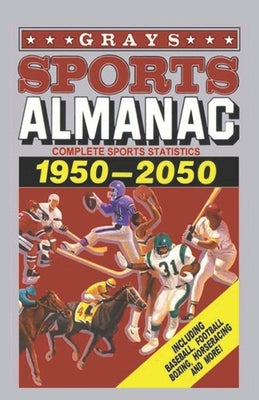 Grays Sports Almanac: Complete sports statistics 1950-2050 - Back to the future Paperback Independently Published
