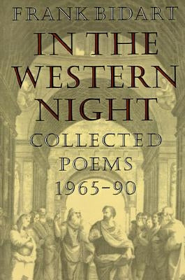 In the Western Night: Collected Poems 1965-90 Paperback Farrar, Straus and Giroux